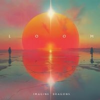 Imagine Dragons - Loom ryhmässä ME SUOSITTELEMME / Perjantain julkaisut / Fredag den 28:e Juni 2024 @ Bengans Skivbutik AB (5540372)