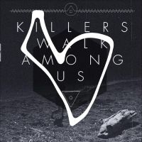 Killers Walk Among Us - Killers Walk Among Us (Remastered 1 ryhmässä ME SUOSITTELEMME / Perjantain julkaisut / Fredag den 7:e Juni 2024 @ Bengans Skivbutik AB (5540696)