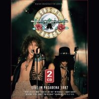 Guns N' Roses - Live In Pasadena 1987 ryhmässä ME SUOSITTELEMME / Perjantain julkaisut / Fredag den 12:e Juli 2024 @ Bengans Skivbutik AB (5540719)