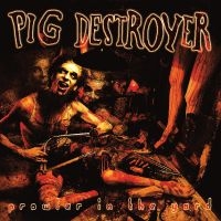 Pig Destroyer - Prowler In The Yard (Deluxe Reissue ryhmässä VINYYLI / Hårdrock @ Bengans Skivbutik AB (5542636)