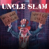 Uncle Slam - Will Work For Food/When God Dies (2 ryhmässä ME SUOSITTELEMME / Perjantain julkaisut / Fredag den 26:e Juli 2024 @ Bengans Skivbutik AB (5542667)