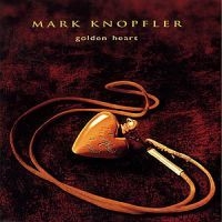 Mark Knopfler - Golden Heart ryhmässä Labels /  @ Bengans Skivbutik AB (554393)