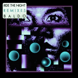 Baldo - Ride The Night Remixes ryhmässä VINYYLI / Elektroniskt @ Bengans Skivbutik AB (5546060)