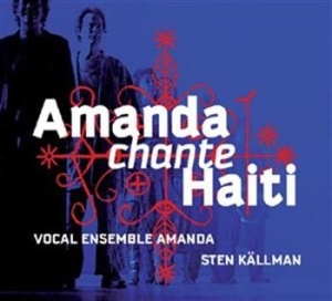 Vocal Ensemble Amanda - Amanda Chante Haiti ryhmässä CD / Elektroniskt @ Bengans Skivbutik AB (554717)