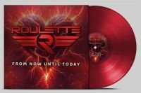 Roulette - From Now Until Today (Red Vinyl) ryhmässä ME SUOSITTELEMME / Perjantain julkaisut / Fredag den 16:e augusti @ Bengans Skivbutik AB (5548908)