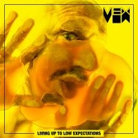 Vex - Living Up To Low Expectations (Yell ryhmässä ME SUOSITTELEMME / Perjantain julkaisut / Fredag den 7:e Juni 2024 @ Bengans Skivbutik AB (5548913)