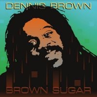 Brown Dennis - Brown Sugar ryhmässä ME SUOSITTELEMME / Perjantain julkaisut / Fredag den 21:a Juni 2024 @ Bengans Skivbutik AB (5549001)