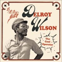 Wilson Delroy - The Cool Operator ryhmässä ME SUOSITTELEMME / Perjantain julkaisut / Fredag den 21:a Juni 2024 @ Bengans Skivbutik AB (5549014)