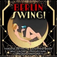 Various Artists - Berlin Swing! ryhmässä ME SUOSITTELEMME / Perjantain julkaisut / Fredag den 14:e Juni 2024 @ Bengans Skivbutik AB (5549048)