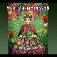 Hemmingson Merit - Mother Earth Forever ryhmässä ME SUOSITTELEMME / Perjantain julkaisut / Fredag den 21:a Juni 2024 @ Bengans Skivbutik AB (5549071)