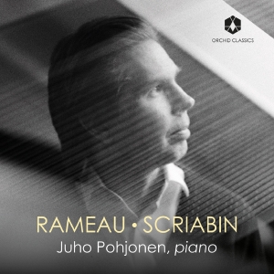 Juho Pohjonen - Rameau & Scriabin ryhmässä ME SUOSITTELEMME / Perjantain julkaisut / Fredag den 21:a Juni 2024 @ Bengans Skivbutik AB (5549186)