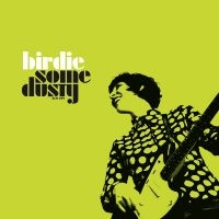 Birdie - Some Dusty ryhmässä ME SUOSITTELEMME / Perjantain julkaisut / Fredag den 26:e Juli 2024 @ Bengans Skivbutik AB (5549259)