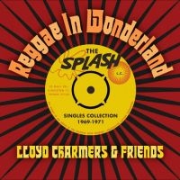 Lloyd Charmers & Friends - Reggae In Wonderland The Splash Sin ryhmässä ME SUOSITTELEMME / Perjantain julkaisut / Fredag den 12:e Juli 2024 @ Bengans Skivbutik AB (5549328)