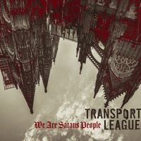 Transport League - We Are Satans People ryhmässä ME SUOSITTELEMME / Perjantain julkaisut / Fredag den 4:e oktober 2024 @ Bengans Skivbutik AB (5549379)