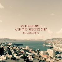 Moonpedro & The Sinking Ship - Housekeeping ryhmässä ME SUOSITTELEMME / Perjantain julkaisut / Fredag den 7:e Juni 2024 @ Bengans Skivbutik AB (5549382)