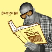 Bloodshot Bill - Diary Of The Doom ryhmässä ME SUOSITTELEMME / Perjantain julkaisut / Fredag den 6:e september 2024 @ Bengans Skivbutik AB (5549496)