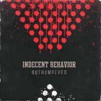 Indecent Behavior - Outnumbered ryhmässä ME SUOSITTELEMME / Perjantain julkaisut / Fredag den 28:e Juni 2024 @ Bengans Skivbutik AB (5549519)