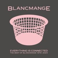 Blancmange - Everything Is Connected - Best Of ryhmässä ME SUOSITTELEMME / Perjantain julkaisut / Fredag den 21:a Juni 2024 @ Bengans Skivbutik AB (5549558)