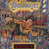 Bulldozer - Neurodeliri ryhmässä ME SUOSITTELEMME / Perjantain julkaisut / Fredag den 16:e augusti @ Bengans Skivbutik AB (5549583)