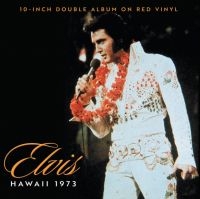 Presley Elvis - Hawaii '73 (10' Red Box) ryhmässä VINYYLI @ Bengans Skivbutik AB (5549637)