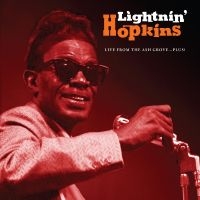 Lightnin' Hopkins - Live From The Ash Grove...Plus! ryhmässä ME SUOSITTELEMME / Perjantain julkaisut / Fredag den 21:a Juni 2024 @ Bengans Skivbutik AB (5549734)