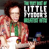 Little Fyodor - The Very Best Of Little Fyodor's Gr ryhmässä ME SUOSITTELEMME / Perjantain julkaisut / Fredag den 7:e Juni 2024 @ Bengans Skivbutik AB (5549754)