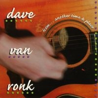 Dave Van Ronk - From...Another Time And Place ryhmässä ME SUOSITTELEMME / Perjantain julkaisut / Fredag den 7:e Juni 2024 @ Bengans Skivbutik AB (5549787)