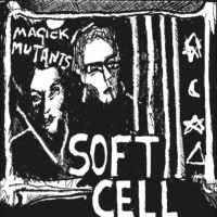 Soft Cell - Magick Mutants ryhmässä ME SUOSITTELEMME / Perjantain julkaisut / Fredag den 21:a Juni 2024 @ Bengans Skivbutik AB (5549824)