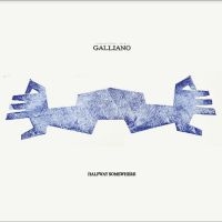 Galliano - Halfway Somewhere ryhmässä ME SUOSITTELEMME / Perjantain julkaisut / Fredag den 30:e augusti 2024 @ Bengans Skivbutik AB (5549829)