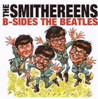 Smithereens The - B-Sides The Beatles ryhmässä ME SUOSITTELEMME / Perjantain julkaisut / Fredag den 28:e Juni 2024 @ Bengans Skivbutik AB (5549903)