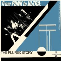 Various Artists - From Punk To Ultra: The Plurex Stor ryhmässä VINYYLI @ Bengans Skivbutik AB (5550122)