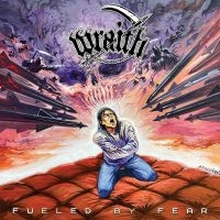 Wraith - Fueled By Fear ryhmässä ME SUOSITTELEMME / Perjantain julkaisut / Fredag den 28:e Juni 2024 @ Bengans Skivbutik AB (5550238)