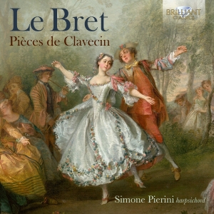 Simone Pierini - Le Bret: Pieces De Clavecin ryhmässä ME SUOSITTELEMME / Perjantain julkaisut / Fredag den 5:e Juli 2024 @ Bengans Skivbutik AB (5550332)