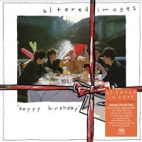 Altered Images - Happy Birthday ryhmässä ME SUOSITTELEMME / Perjantain julkaisut / Fredag den 6:e september 2024 @ Bengans Skivbutik AB (5550380)