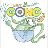 Gong - Live To Infinitea ? On Tour Spring ryhmässä ME SUOSITTELEMME / Perjantain julkaisut / Fredag den 26:e Juli 2024 @ Bengans Skivbutik AB (5550385)