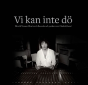 Henrik Venant - Vi Kan Inte Dö ryhmässä ME SUOSITTELEMME / Musiikkikirjat @ Bengans Skivbutik AB (5550483)