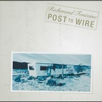 Fontaine Richmond - Post To Wire (20Th Anniversary Edit ryhmässä ME SUOSITTELEMME / Perjantain julkaisut / Fredag den 28:e Juni 2024 @ Bengans Skivbutik AB (5550662)