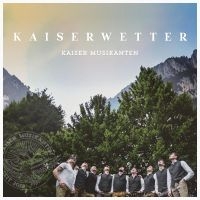 Kaiser Musikanten - Kaiserwetter ryhmässä ME SUOSITTELEMME / Perjantain julkaisut / Fredag den 12:e Juli 2024 @ Bengans Skivbutik AB (5550715)