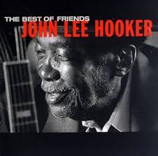 John Lee Hooker - The Best Of Friends ryhmässä ME SUOSITTELEMME / Perjantain julkaisut / Fredag den 12:e Juli 2024 @ Bengans Skivbutik AB (5550758)