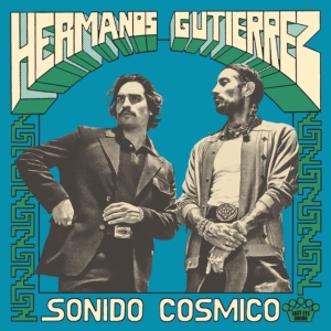 Hermanos Gutiérrez - Sonido Cósmico (Vinyl) ryhmässä ME SUOSITTELEMME / Perjantain julkaisut / Fredag den 14:e Juni 2024 @ Bengans Skivbutik AB (5550820)