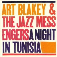 Art Blakey & The Jazz Messengers - A Night In Tunisia ryhmässä ME SUOSITTELEMME / Perjantain julkaisut / Fredag den 16:e augusti @ Bengans Skivbutik AB (5551059)