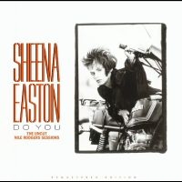 Easton Sheena - Do You - The Uncut Nile Rodgers Ses ryhmässä ME SUOSITTELEMME / Perjantain julkaisut / Fredag den 23:e augusti @ Bengans Skivbutik AB (5551077)