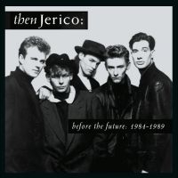 Then Jerico - Before The Future: 1984-1989 ryhmässä ME SUOSITTELEMME / Perjantain julkaisut / Fredag den 23:e augusti @ Bengans Skivbutik AB (5551097)