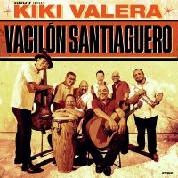 Kiki Valera - Vacilon Santiaguero ryhmässä ME SUOSITTELEMME / Perjantain julkaisut / Fredag den 5:e Juli 2024 @ Bengans Skivbutik AB (5551318)