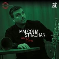 Malcolm Strachan - About Time ryhmässä ME SUOSITTELEMME / Perjantain julkaisut / Fredag den 5:e Juli 2024 @ Bengans Skivbutik AB (5551340)