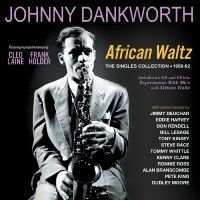 Dankworth Johnny - African Waltz - The Singles Collect ryhmässä ME SUOSITTELEMME / Perjantain julkaisut / Fredag den 28:e Juni 2024 @ Bengans Skivbutik AB (5551348)