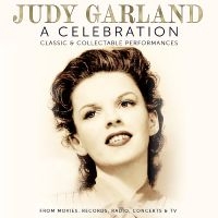 Garland Judy - A Celebration - Classic & Collectab ryhmässä ME SUOSITTELEMME / Perjantain julkaisut / Fredag den 28:e Juni 2024 @ Bengans Skivbutik AB (5551360)