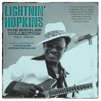 Lightnin' Hopkins - The Singles Collection Vol. 2 1951- ryhmässä ME SUOSITTELEMME / Perjantain julkaisut / Fredag den 28:e Juni 2024 @ Bengans Skivbutik AB (5551363)