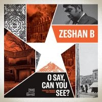 Zeshan B - O Say, Can You See? ryhmässä ME SUOSITTELEMME / Perjantain julkaisut / Fredag den 2:e augusti @ Bengans Skivbutik AB (5551416)