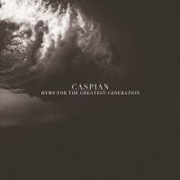 Caspian - Hymn For The Greatest Generation ryhmässä ME SUOSITTELEMME / Perjantain julkaisut / Fredag den 2:e augusti @ Bengans Skivbutik AB (5551419)